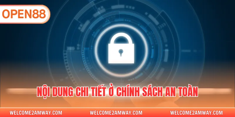 Nội dung chi tiết ở chính sách an toàn