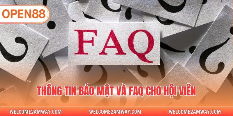 Thông tin bảo mật và faq cho hội viên